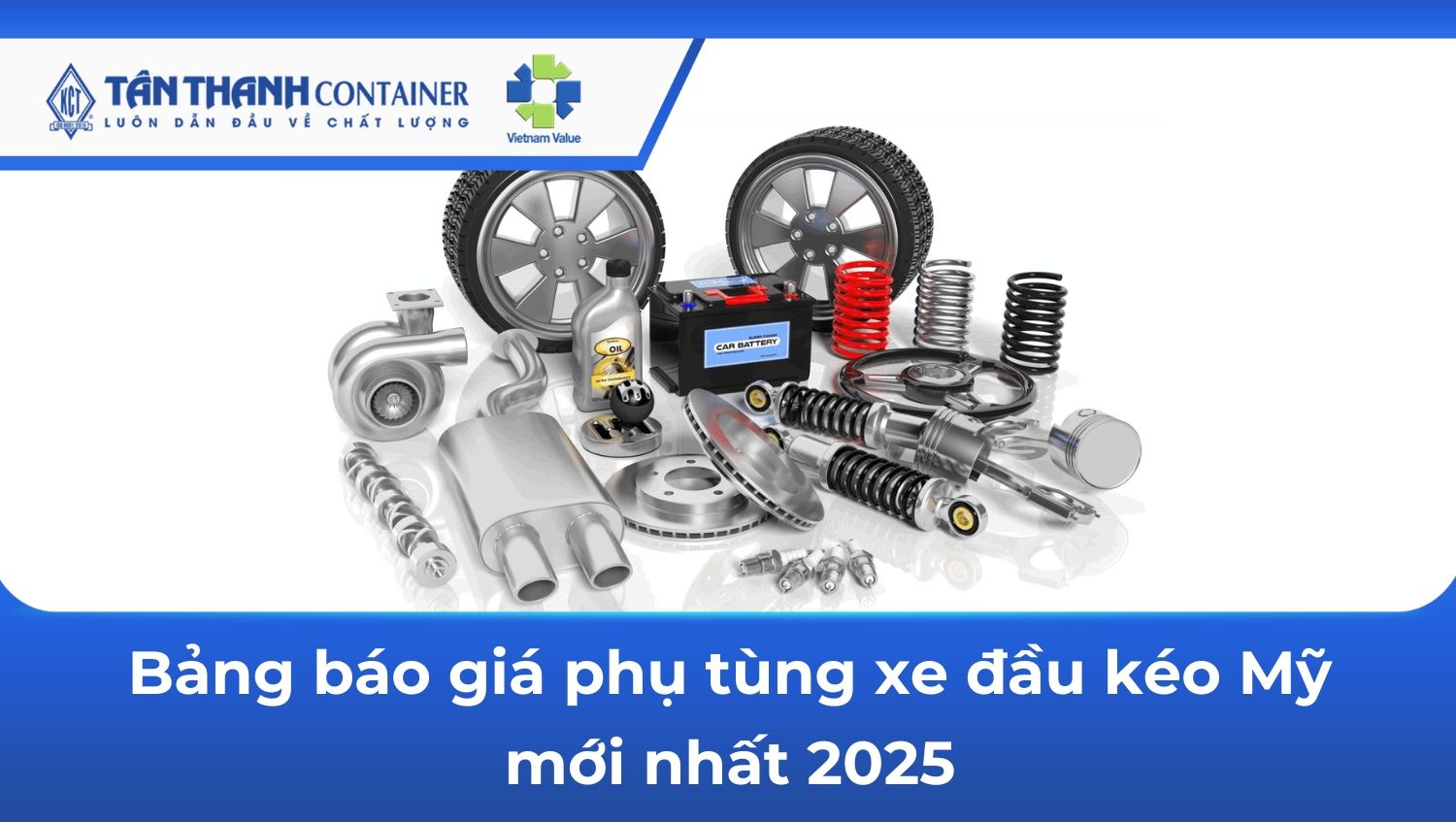 Bảng báo giá phụ tùng xe đầu kéo Mỹ mới nhất 2025